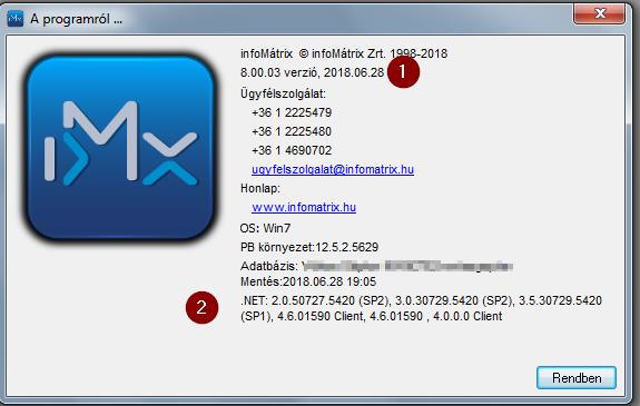 Nyissuk meg az alkalmazás névjegyét a Segítség\Névjegy menüponttal: A megjelenő ablakban ellenőrizzük: (1) az infomátrix verziószáma legalább 8.00.