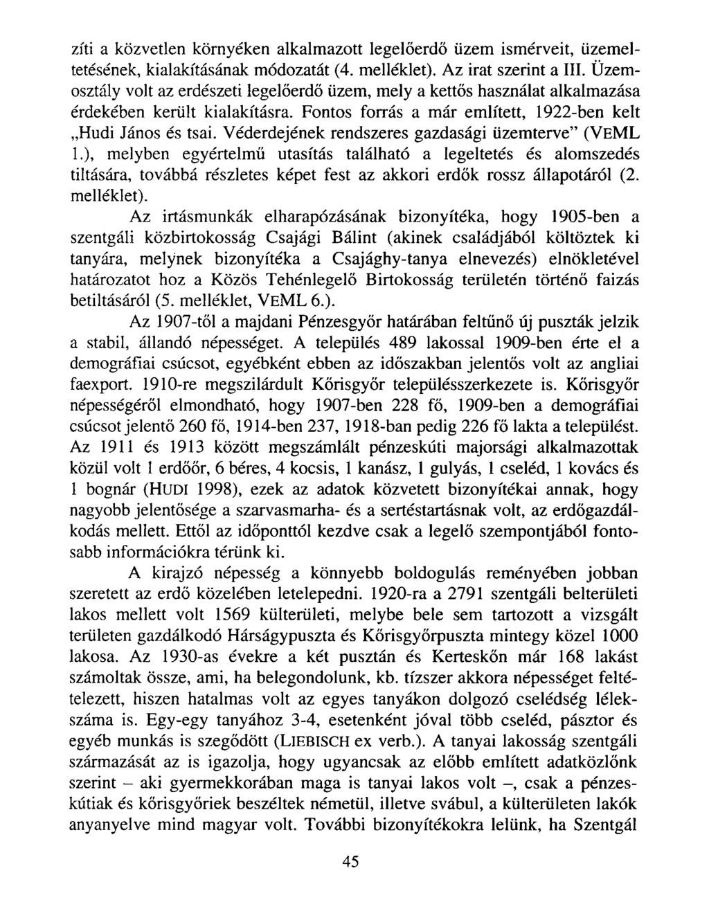 zíti a közvetlen környéken alkalmazott legelőerdő üzem ismérveit, üzemeltetésének, kialakításának módozatát (4. melléklet). Az irat szerint a III.