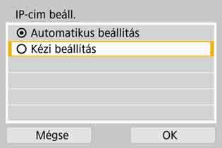 Az IP-cím kézi beállítása Adja meg manuálisan az IP-cím beállításait. A megjelenített elemek köre a Wi-Fi funkciótól függően változik. 1 2 Válassza a [Kézi beállítás] lehetőséget.