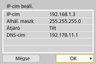 Az IP-cím kézi beállítása 4 Válassza az [OK] lehetőséget. Ha végzett a szükséges elemek megadásával, válassza ki az [OK] lehetőséget, és nyomja meg a <0> gombot.