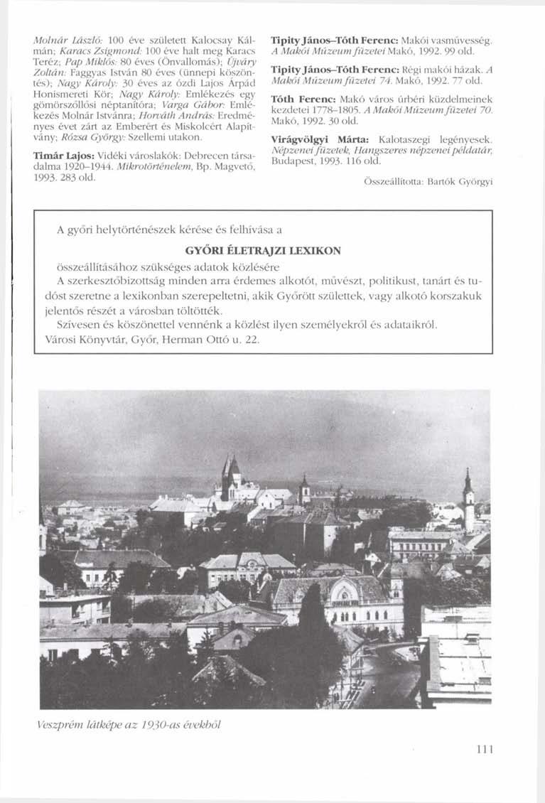 Molnár László: 100 éve született Kalocsay Kálmán; Karacs Zsigmond: 100 éve halt meg Karacs Teréz; Pap Miklós: 80 éves (Önvallomás); Újváry Zoltán: Faggyas István 80 éves (ünnepi köszöntés); Nagy