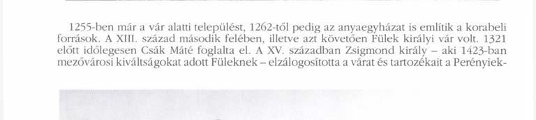 1255-ben már a vár alatti települést, 1262-től pedig az