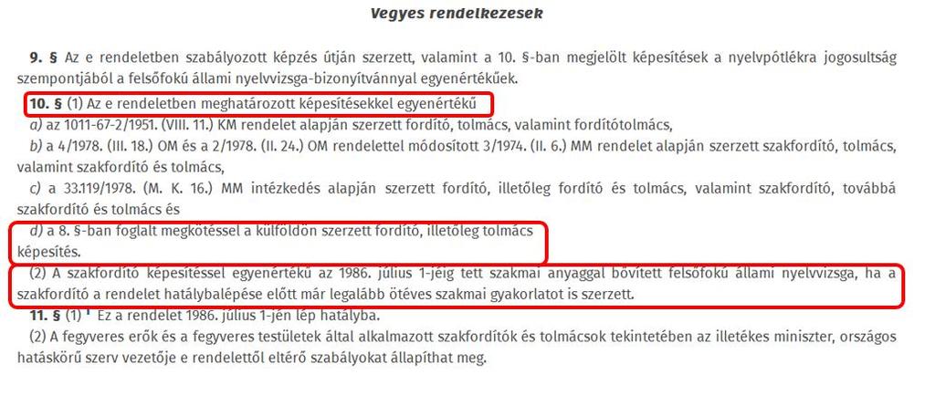 De szakfordítói vizsga letételére minden nyelvi relációban mindössze felsőfokú iskolai végzettséget ír elő a jogszabály.