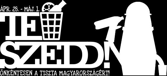 Magyarországért Önkéntesen a TISZTA MOGYORÓDÉRT! 2016. április 28-május 1. között hatodik alkalommal kerül megrendezésre a TeSzedd!
