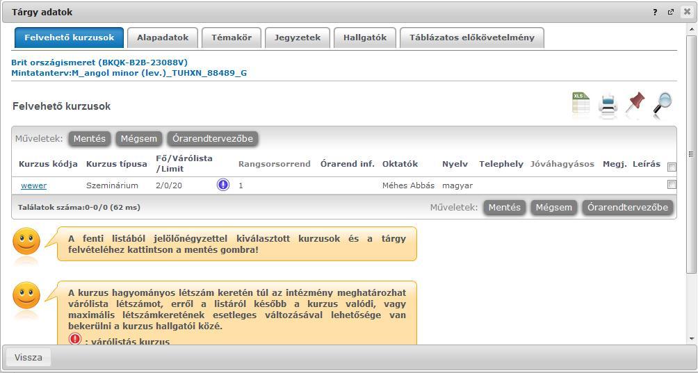 Tárgy adatok ablak tárgyfelvétel felől A kurzus oszlopai Az "Oktatók", "Nyelv", "Telephely", "Megjegyzés", "Leírás" oszlopokban csak akkor látszódik adat, amennyiben ezeket a mezőket az intézményben