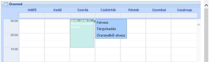Az órarend tervező felület gyorsmenüjében tehát lehetséges a tárgyfelvétel és a leadás is.