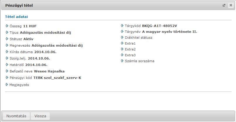 Kiírt tétel részletes adatai 7.1.2. További lehetőségek a tétellel A sorvégi lehetőségeknél a "Befizető" feliratra kattintva befizetőt rendelhet az adott tételhez.