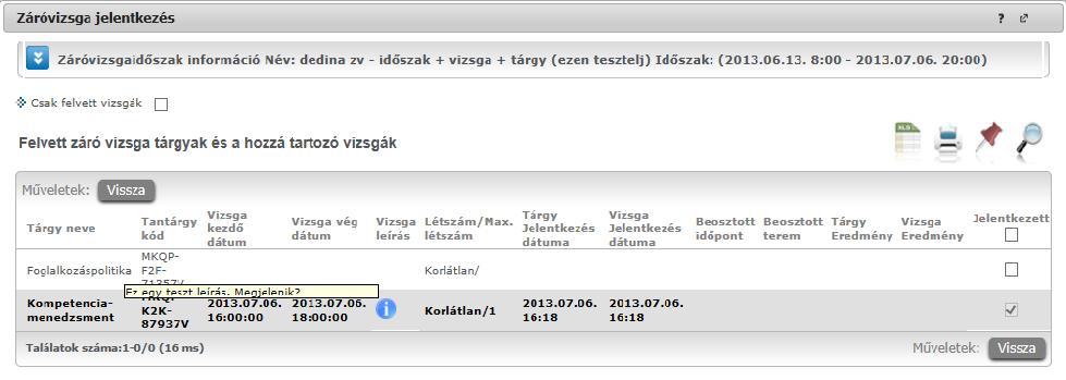 Bővebb gomb használatakor az előugró ablakokban nem jelennek meg műveleti gombok, csupán megtekintésre szolgál.