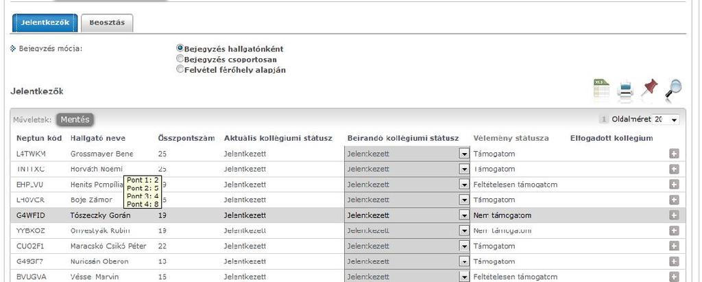 Részpontszámok A Vélemény státusza oszlopban a jelentkező adott jelentkezési időszakban leadott kollégiumi kérvényére kapott vélemény státusz tekinthető meg.