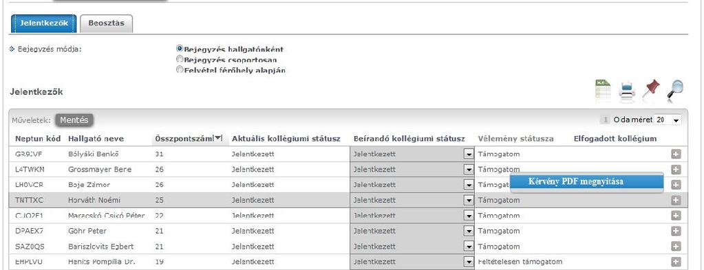 Az Elfogadott kollégium oszlop mindaddig üres, míg a folyamatban egy kollégiumi jelentkezése elfogadott nem lesz a hallgatónak.
