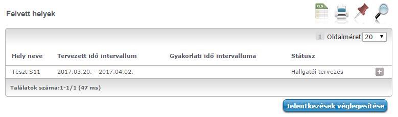 Jelentkezések véglegesítése Miután a jelentkezett a kíván gyakorlati helyekre, utána külön szükséges a jelentkezések véglegesítése is.