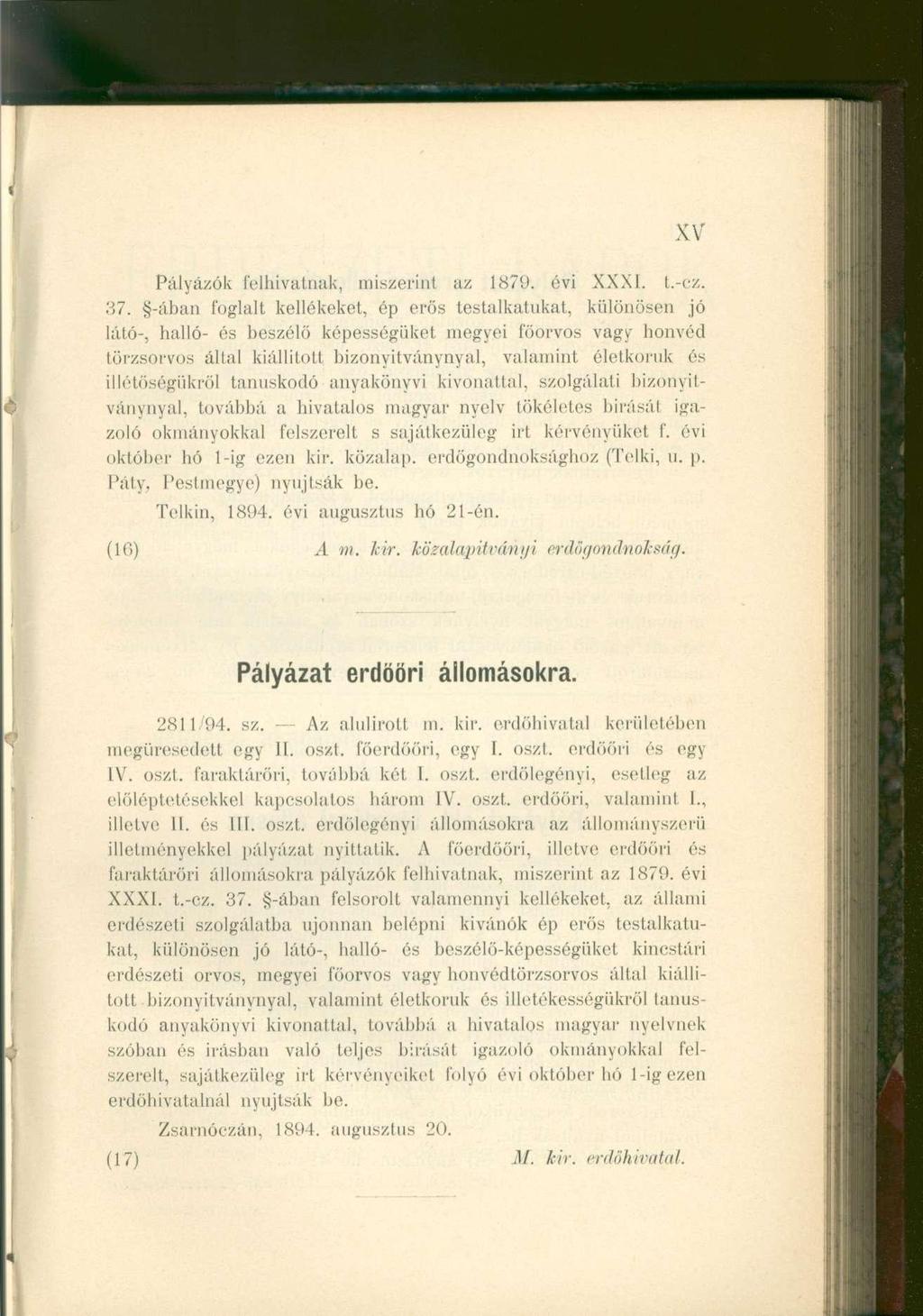 XV Pályázók felhivatnak, miszerint az 1879. évi XXXI. t.-cz. 37.