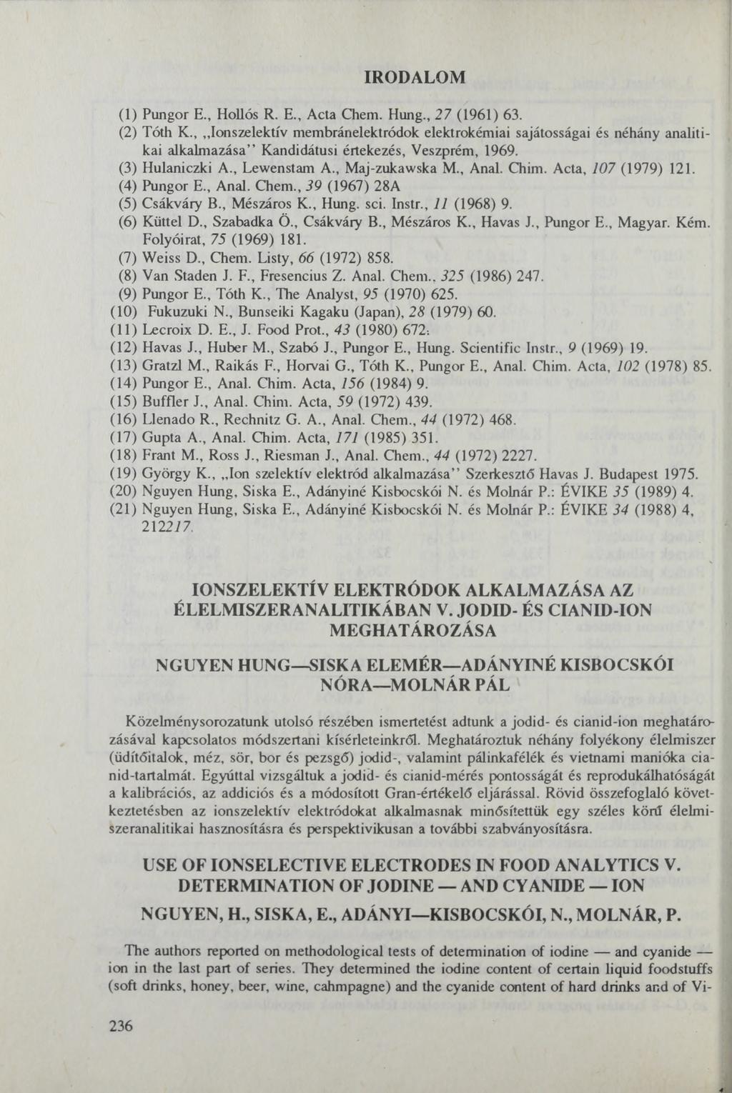 IRODALOM (1) Pungor E., Hollós R. E., Acla Chem. Hung., 27 (1961) 63. (2) Tóth K.