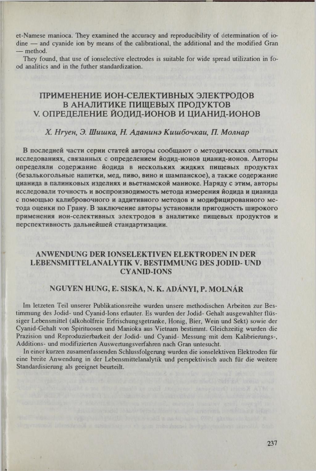 et-namese manioca. They examined the accuracy and reproducibility of determination of iodine and cyanide ion by means of the calibrational, the additional and the modified Gran method.