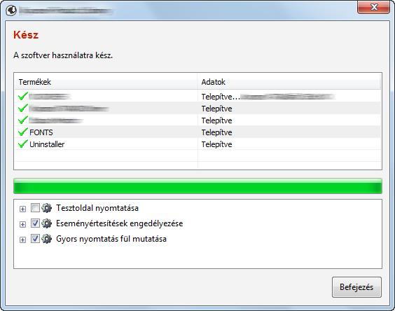 A Status Monitor telepítéséhez a Windows 8 verzióknál korábbi verziójú Windows esetén először telepíteni kell a Microsoft.NET Framework 4.0 programot. 5 Fejezze be a telepítést.