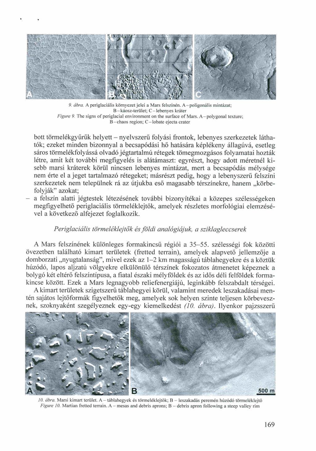 9. ábra. A periglaciális környezet jelei a Mars felszinén. A-poligonális mintázat; B - káosz-terület; C -lebenyes kráter Figure 9. The signs ofperiglacial environment on the surface of Mars.