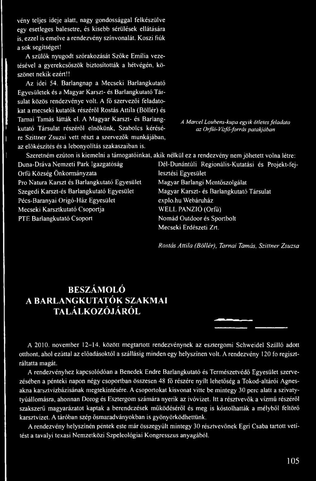 Barlangnap a Mecseki Barlangkutató Egyesületek és a Magyar Karszt- és Barlangkutató Társulat közös rendezvénye volt.
