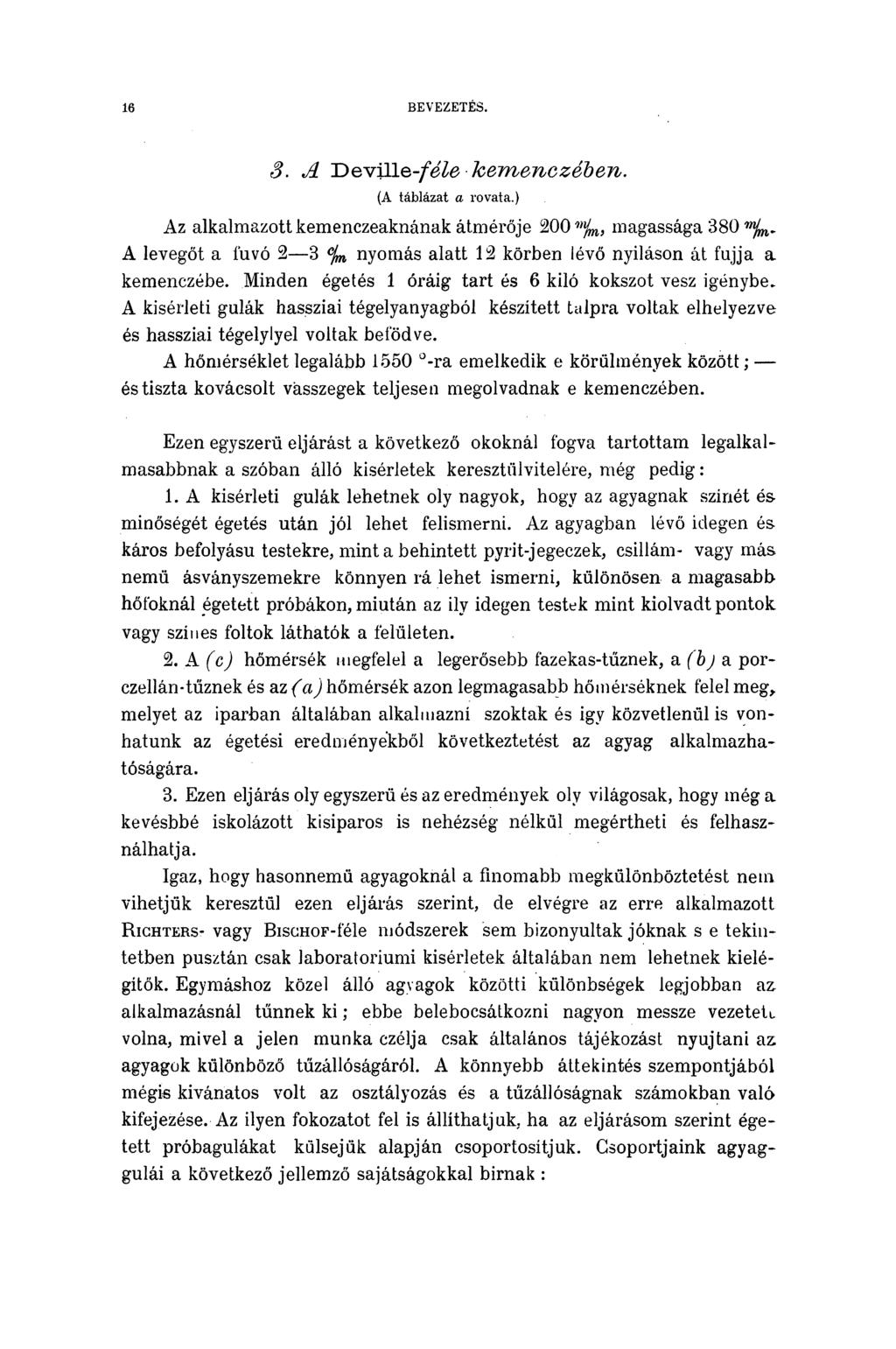 16 BEVEZETÉS. 3. A Deville-féle kemenczében. (A táblázat a rovata.
