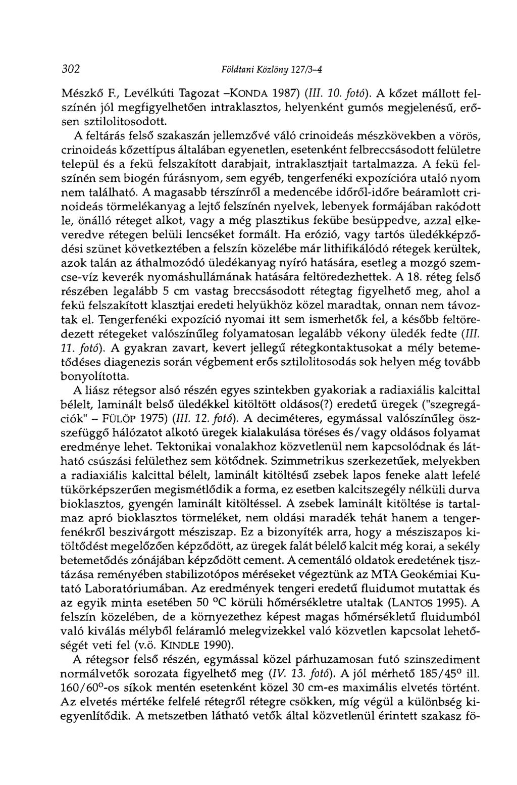 302 Földtani Közlöny 127/3-4 Mészkő E, Levélkúti Tagozat -KONDA 1987) (III. 10. fotó).