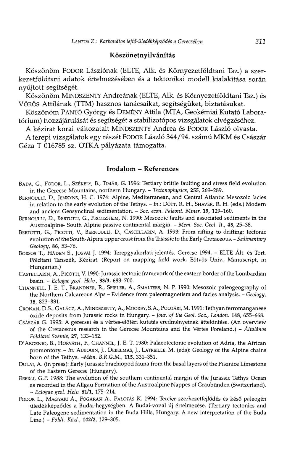 LANTOS Z.: Karbonátos lejtő-üledékképződés a Gerecsében Köszönetnyilvánítás 322 Köszönöm FODOR Lászlónak (ELTE, Alk. és Környezetföldtani Tsz.