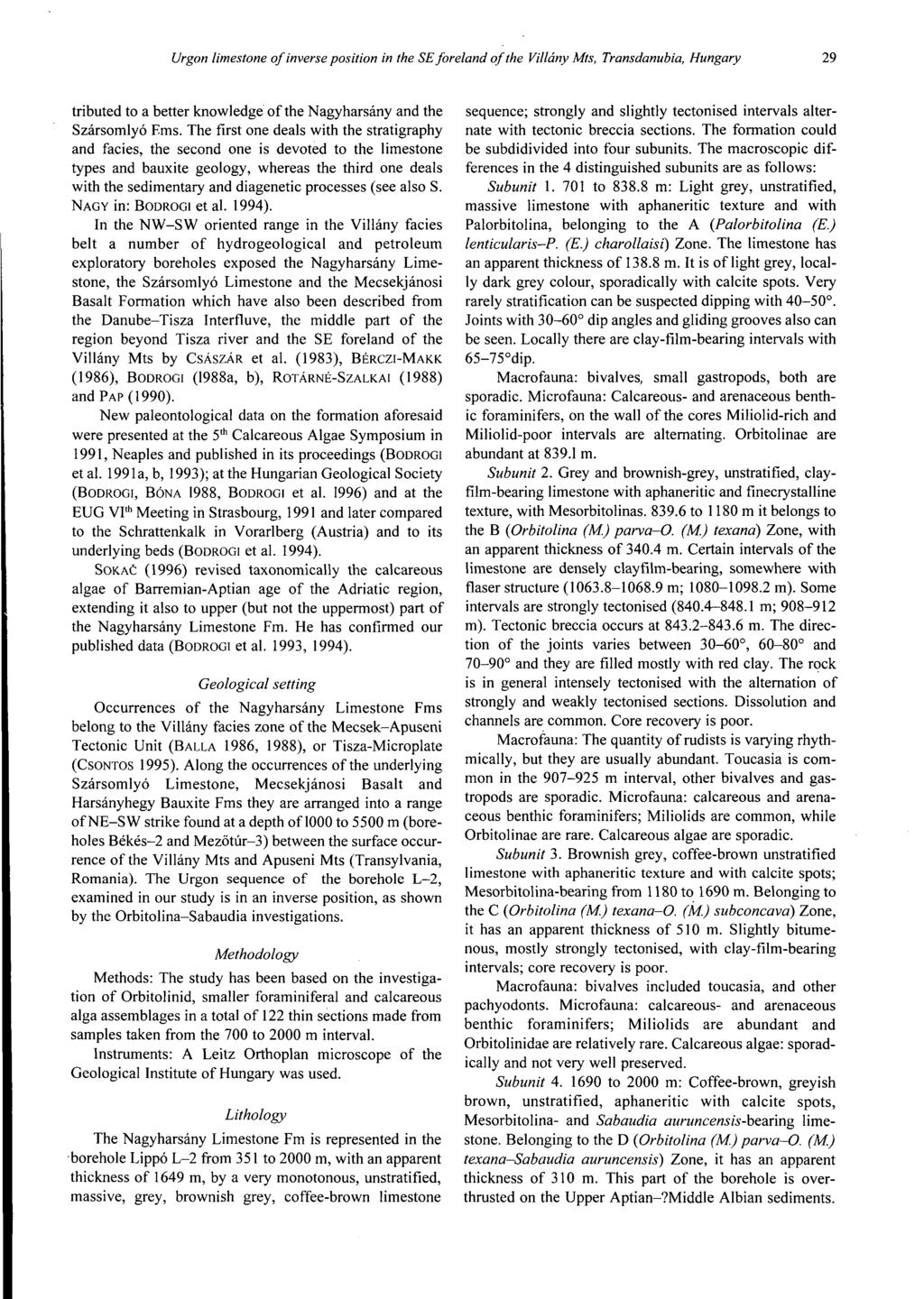 tributed to a better knowledge of the Nagyharsány and the Szársomlyó F.ms.