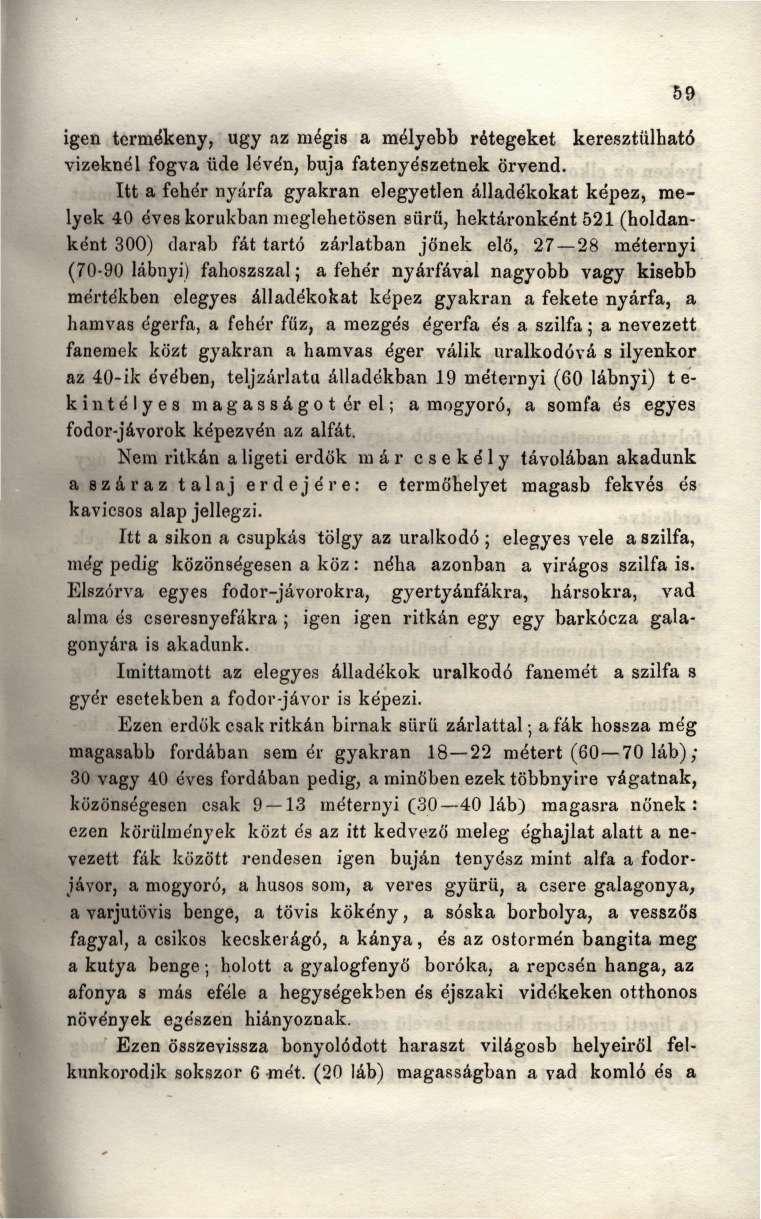 igen termékeny, ugy az mégis a mélyebb rétegeket keresztülható vizeknél fogva üde lévén, buja fatenyészetnek örvend.