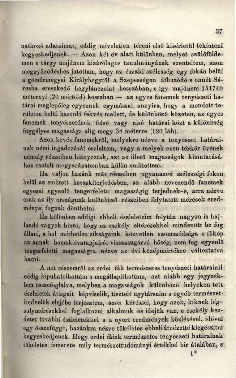 natkozó adataimat, eddig miveletlen tereni első kisérletül tekinteni kegyeskedjenek.