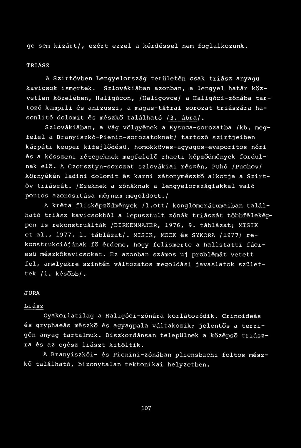 /3. ábra/. Szlovákiában, a Vág völgyének a Kysuca-sorozatba /kb.
