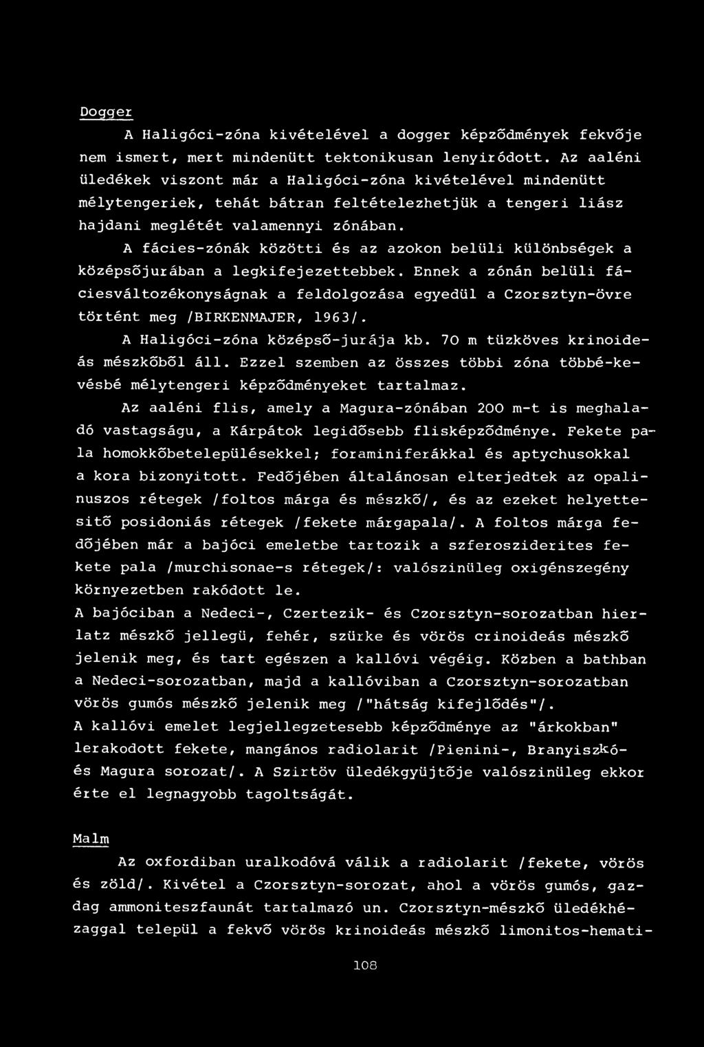 A fácies-zónák közötti és az azokon belüli különbségek a középsőjurában a legkifejezettebbek.