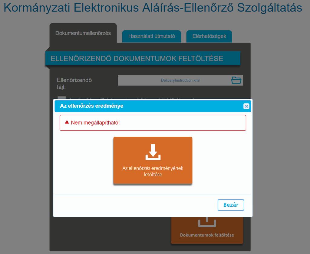 Ha a válasz az Aláírás érvénytelen!", a rendszer azonosította az elektronikus aláírást, de valamilyen okból azt érvénytelennek találta. 27.