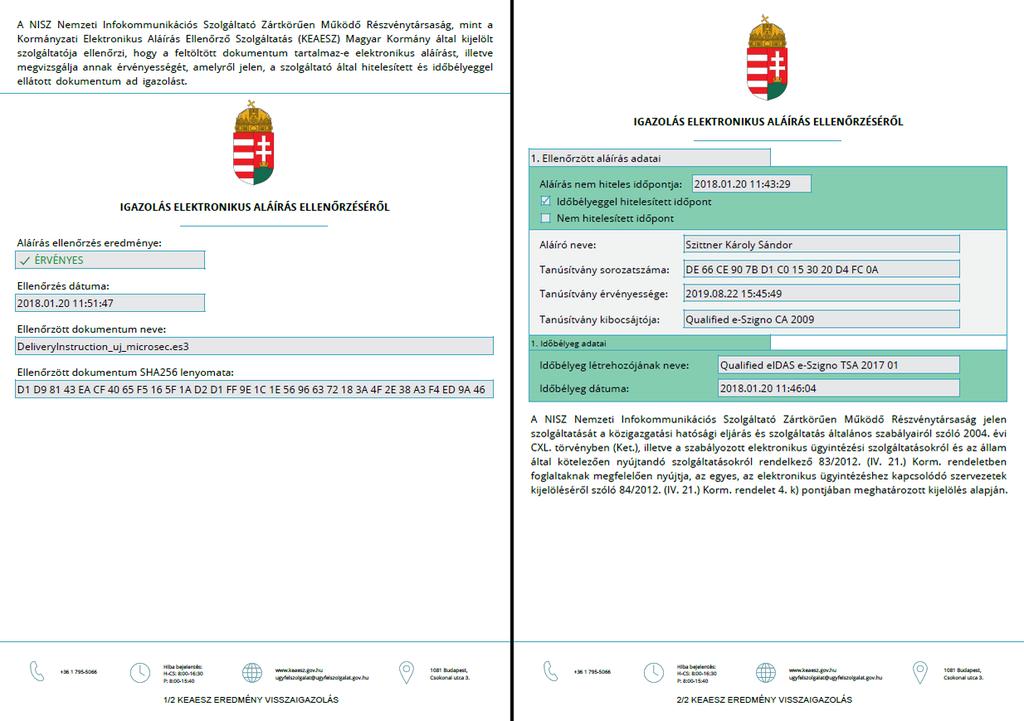 28. ábra: A KEAESZ által szolgáltatott PDF formátumú igazolás az érvényesítésről A pdf dokumentumhoz tartozik három beágyazott csatolmány fájl, ami részletes, rendszerezett információt ad az aláírás