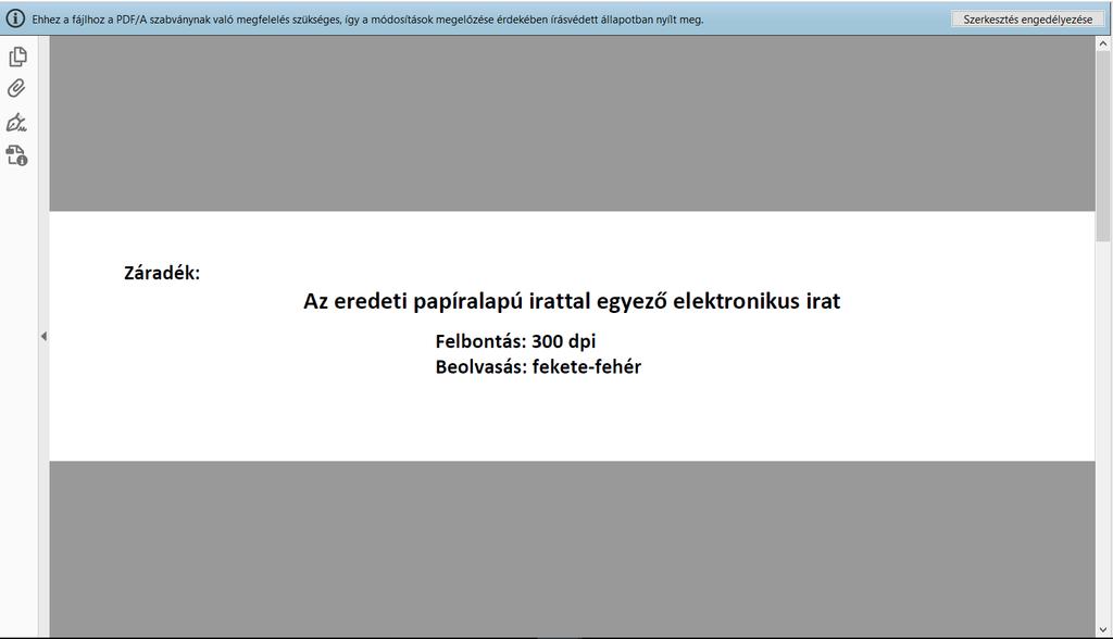 36. ábra: A PDF/A formátumú hiteles másolatok beöltésekor látható alapképernyő A másik lehetőség lényegesen egyértelműbb, ez a közönséges (jellemzően a PDF 1.7 verziójának megfelelő) PDF dokumentum.