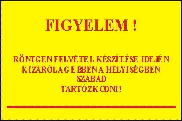 - A felvételező helyiségben egyidejűleg csak egy röntgenberendezést szabad üzemeltetni. A tartalék röntgenberendezéseket szétszerelt állapotban tárolják a felvételi helyiségben.