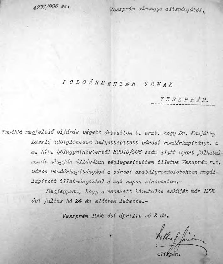 VESZPRÉMI SZEMLE 2014/2 A már kinevezett rendőrkapitány Komjáthy [ ] kijelenti, hogy hivatalos kötelességeit a törvények és rendeletek betartása mellett a méltányosságnak is figyelembe vétele mellett