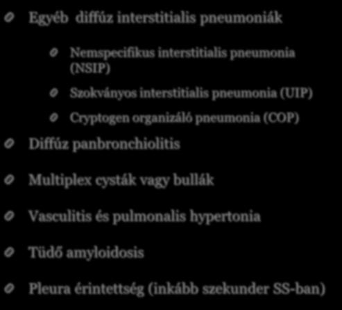 Nemspecifikus interstitialis pneumonia (NSIP) Szokványos interstitialis pneumonia (UIP) Cryptogen organizáló