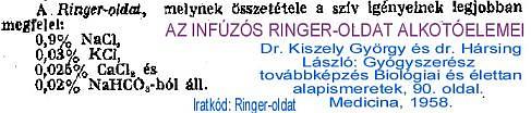 7. A ténylegesen szükséges napi víz, nátrium-klorid és káliumpótlás étkezés esetén is a gyógyhatású Ringer-infúziós oldat dózisarányai szerinti.