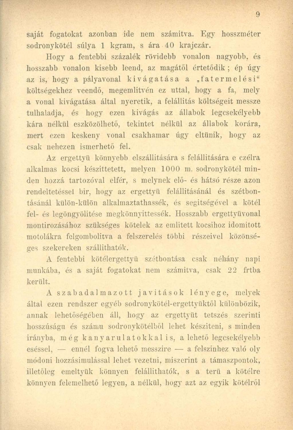 saját fogatokat azonban ide nem számítva. Egy hosszméter sodronykötél súlya 1 kgram, s ára 40 krajczár.
