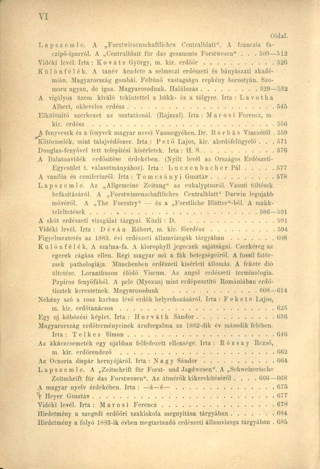 Lapszemle. A Forstwissenschaftliches Centralblatt". A franczia t'aczipó'-iparról. A Centralblatt für das gesammte Forstwesen"... 50!) 512 Vidéki levél. Irta: Kovát s György, m. kir.