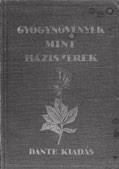 404. Magyary-Kossa Gyula, Dr. A hazai gyógynövények hatása és orvosi használata. Budapest, [1926]. Athenaeum. [6] + 215 p. Szövegközti és egész oldalas fényképekkel, ábrákkal gazdagon illusztrált.