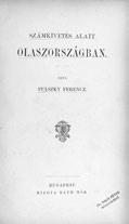 Pulszky Ferenc Számkivetés alatt Olaszországban. Budapest, [1887.] Ráth Mór. [4] + 332 p. [Pulszky Ferencz: Életem és korom IV. kötet.