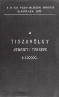 490. 490. A Tiszavölgy vízszabályozási átnézeti térképe. Nagyméltóságú Darányi Ignácz földmívelésügyi m. kir.