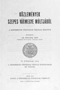 129. Közlemények Szepes vármegye múltjából. A Szepesmegyei Történelmi Társulat közlönye. Szerkeszti: Dr. Förster Jenő. VI. évfolyam 1914. A Szepesmegyei Történelmi Társulat Évkönyveinek XIV.