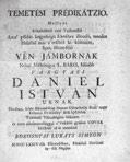 3. Deési Lázár György gyászbeszéde Hermányi Dienes József halálára. Kolozsvár, 1763. Nyomt. Páldi István. [22] p. 4. Abats Márton gyászbeszéde Hermányi Dienes József halálára. [Kolozsvár, 1763. Nyomt. Páldi István.] [34] p.