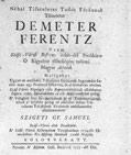 György gyászbeszéde Verestói György halálára 1765- ből. [Kolozsvár, Nyomt. Páldi István.] [30] p. 7. Bodoki József gyászbeszéde Verestói György halálára 1765-ből. [Kolozsvár, Nyomt. Páldi István.] [40] p.