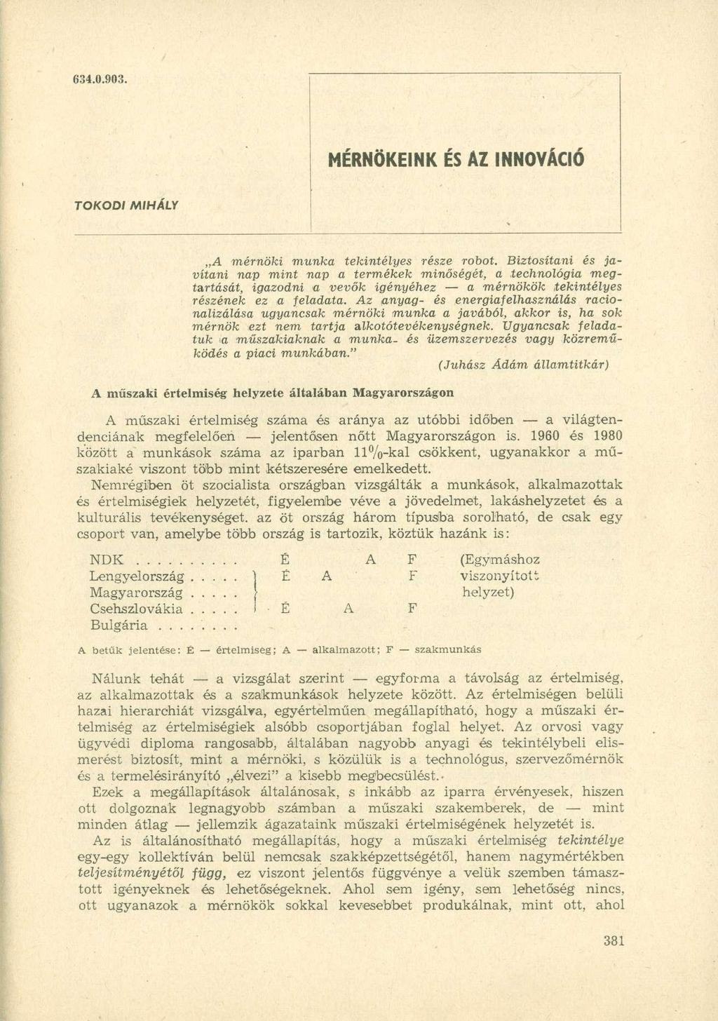 634.0.903. MÉRNÖKEINK ÉS AZ INNOVÁCIÓ TOKOD/ MIHÁLY A mérnöki munka tekintélyes része robot.