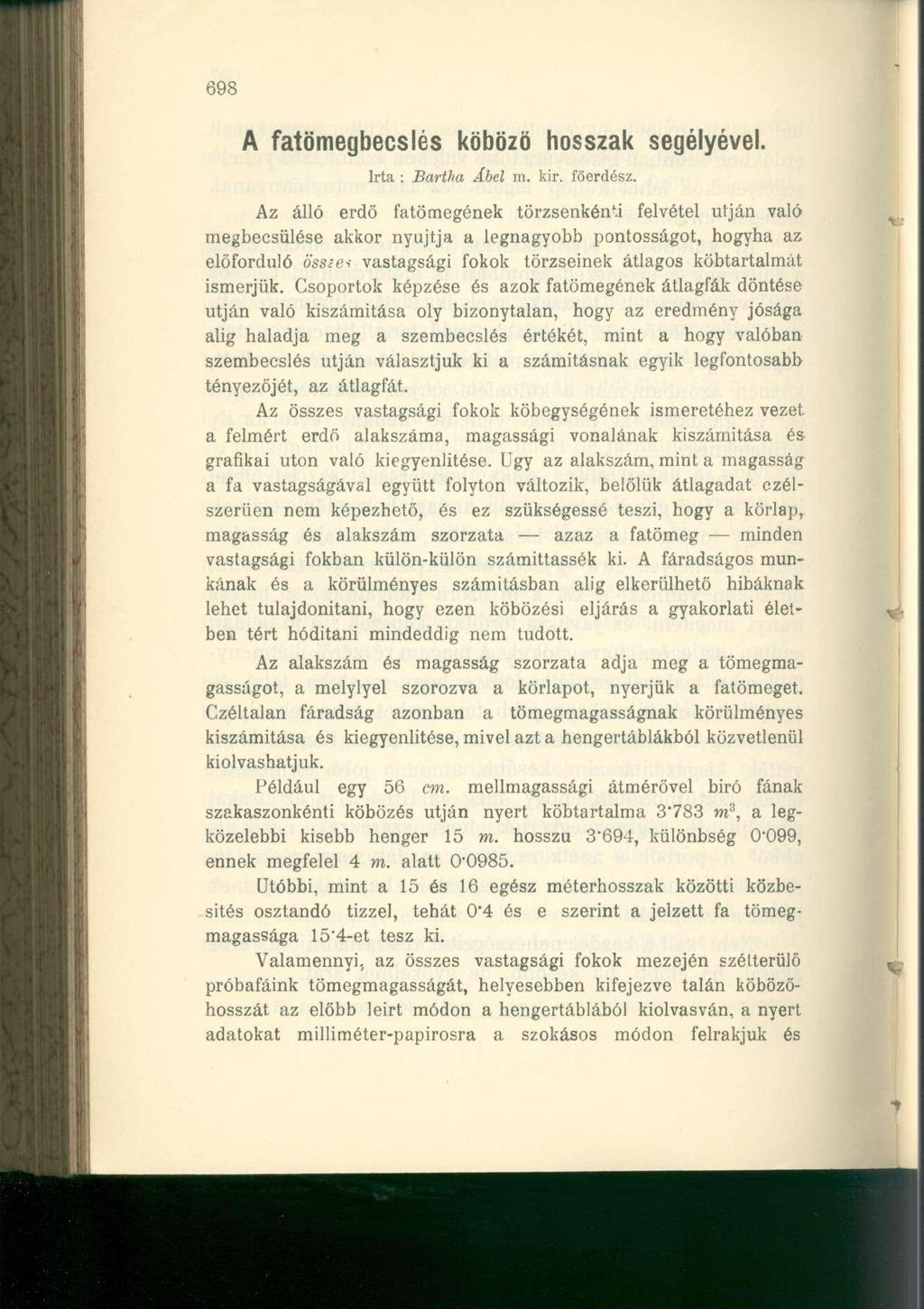 698 A fatömegbecslés kobozó hosszak segélyével. Irta : Bartha Ábel m. kir. főerdesz.