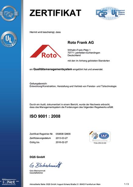 Roto információ Roto minőségbiztosítási rendszer A DIN EN ISO 9001 nemzetközi szabvány szerinti minősítés igazolja, hogy a Roto a teljes fejlesztési-, gyártási- és értékesítési folyamata megfelelően