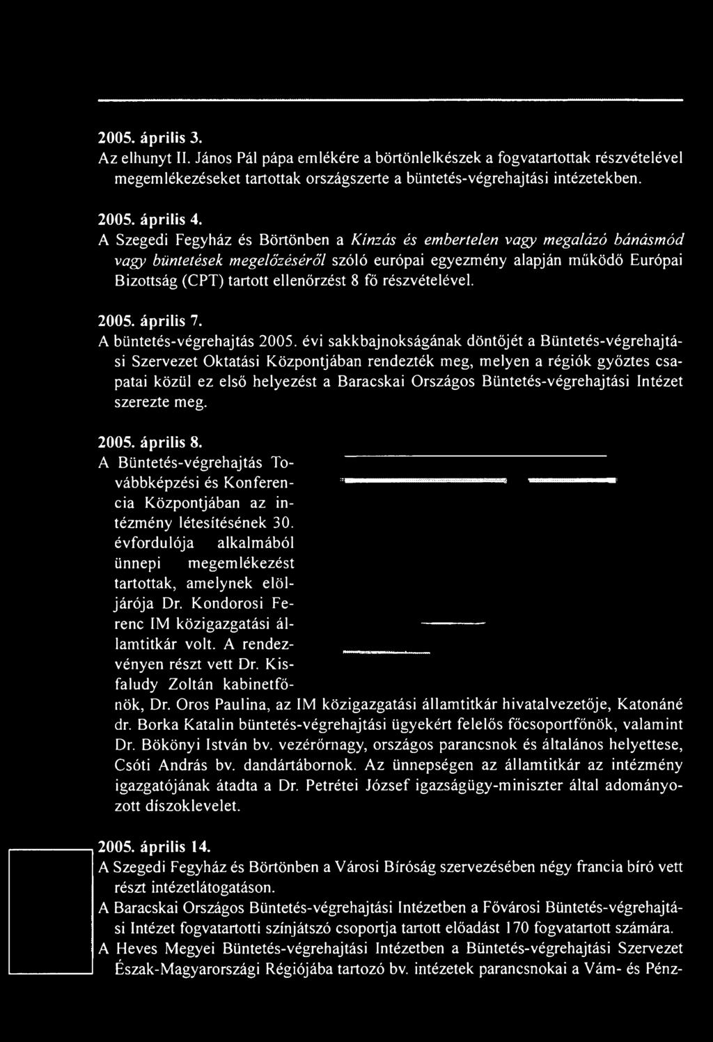 részvételével. 2005. április 7. A büntetés-végrehajtás 2005.