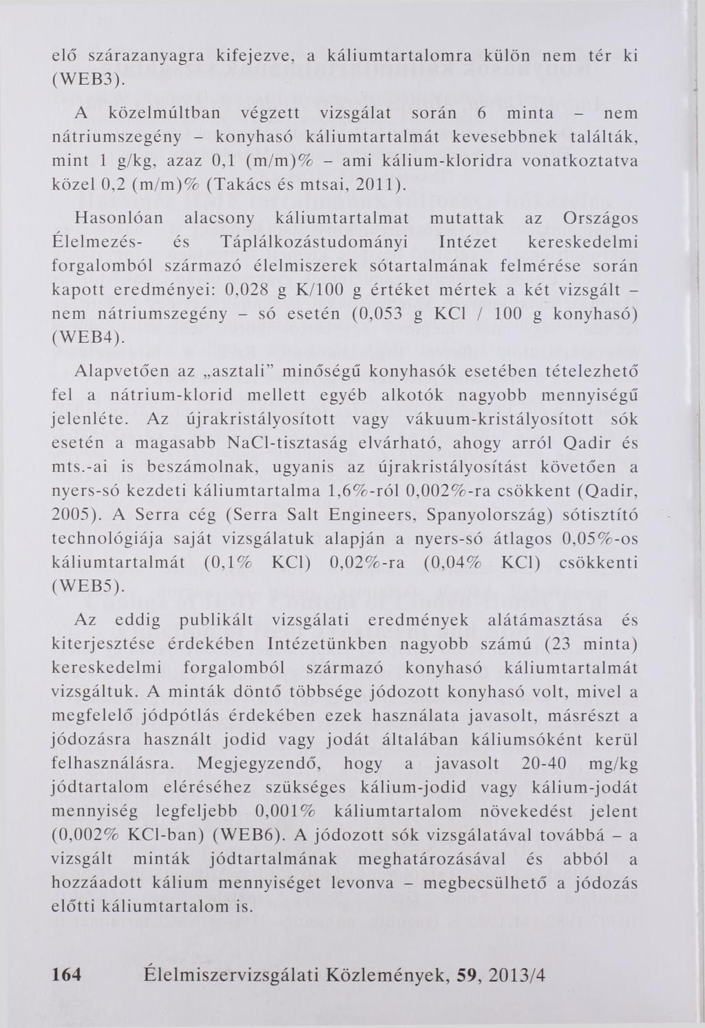 elő szárazanyagra kifejezve, a káliumtartalomra külön nem tér ki (WEB3).
