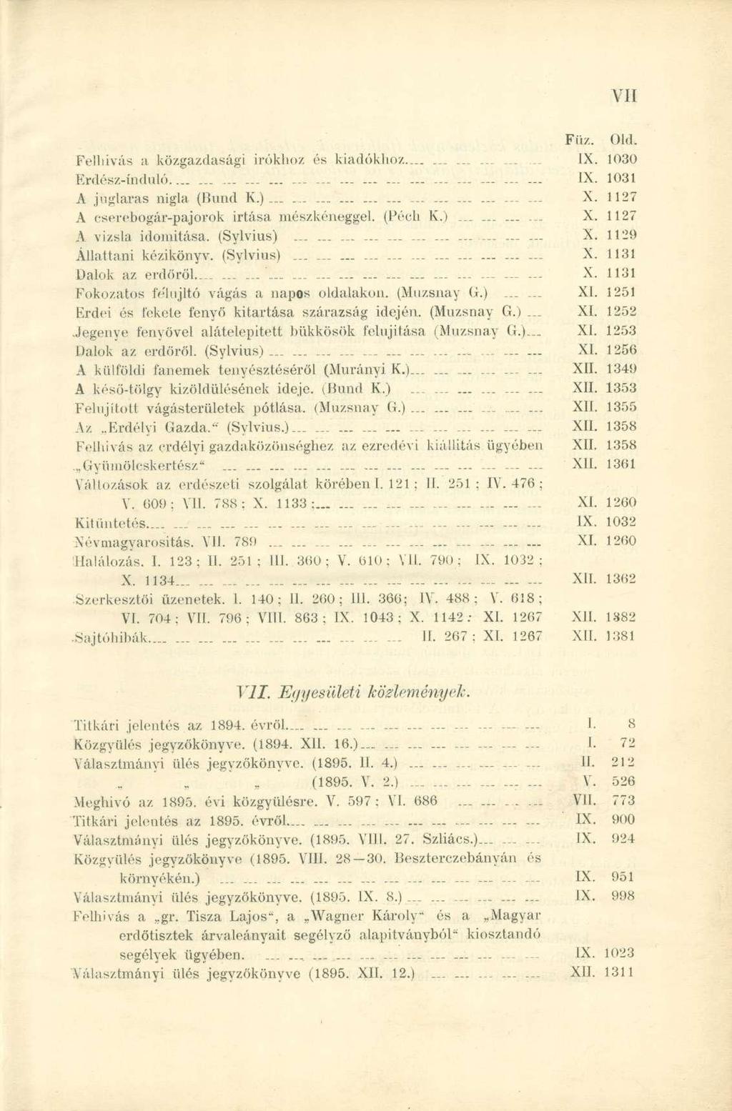 Fii/.. Old. Felhívás a közgazdasági Írókhoz és kiadókhoz.................. IX. 1030 Erdész-induló._......... IX. 1031 A júglaras nigla (Bund K.)........................ X.